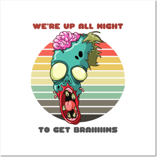 Sunset Zombie / We're Up All Night to Get Braiiiiins Posters and Art